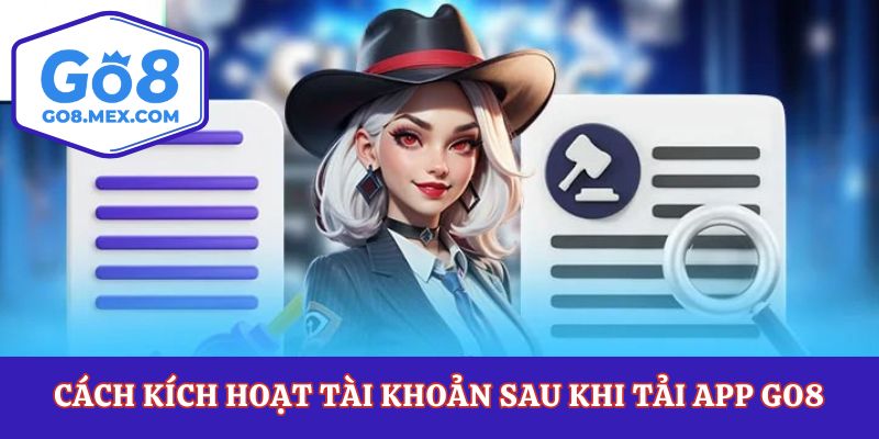 Cách kích hoạt tài khoản sau khi tải app Go8